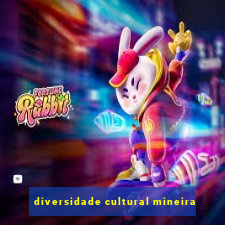 diversidade cultural mineira